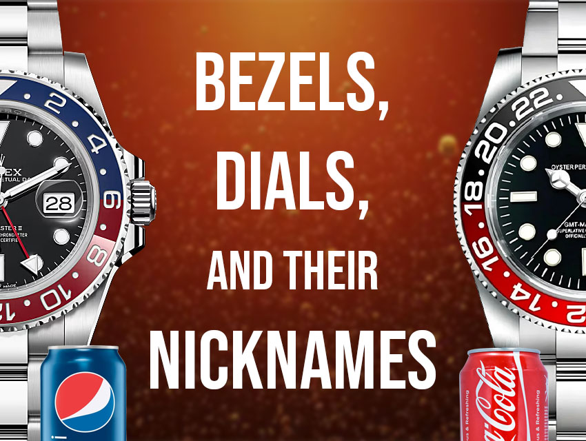 Bezels, Dials And Their Nicknames