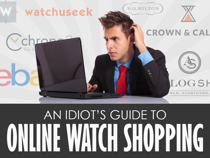 Idiots Guide To Online Watch Shopping Header