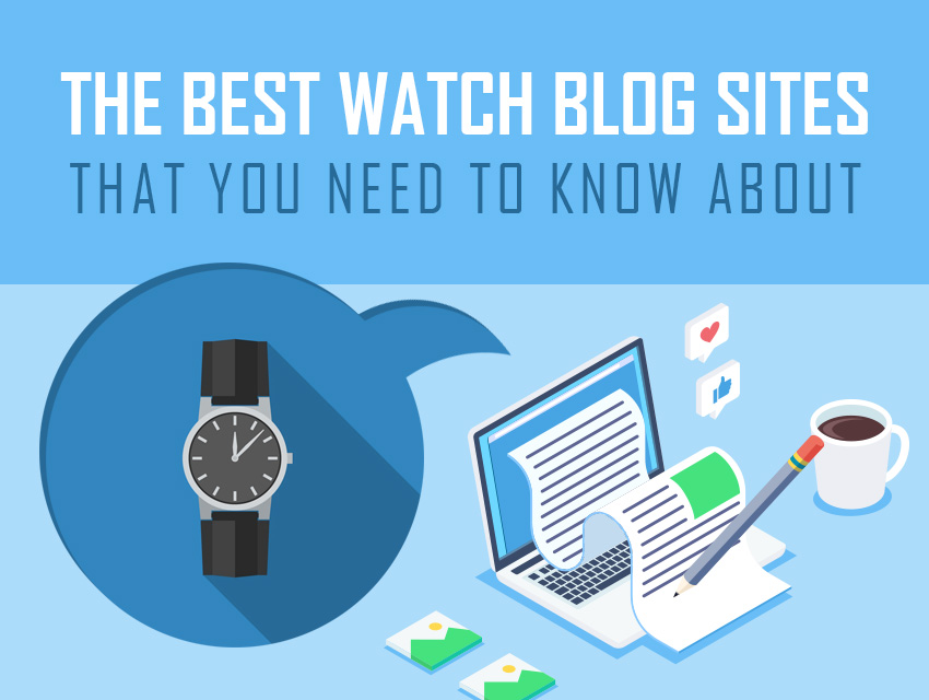 Best Watch Blog Sites You Need To Know Header