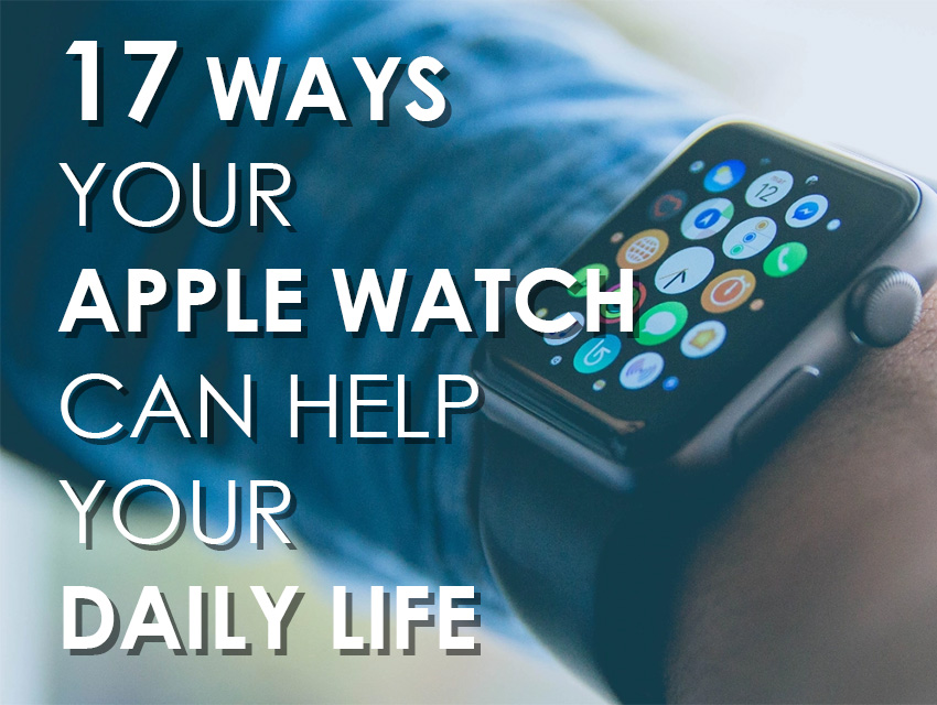 17 Ways Apple Watch Helps Daily Life Header