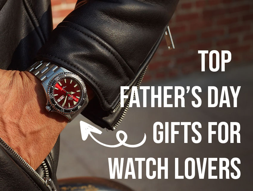 Top Father’s Day Gifts for Watch Lovers