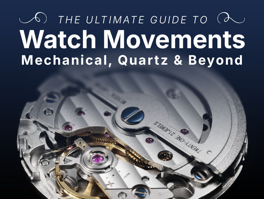 The Ultimate Guide to Watch Movements: Mechanical, Quartz, and Beyond