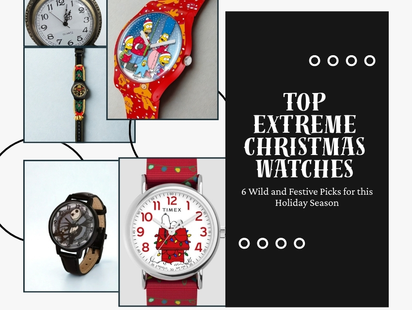 Top Extreme Christmas Watches (6 Wild and Festive Picks for This Holiday Season)