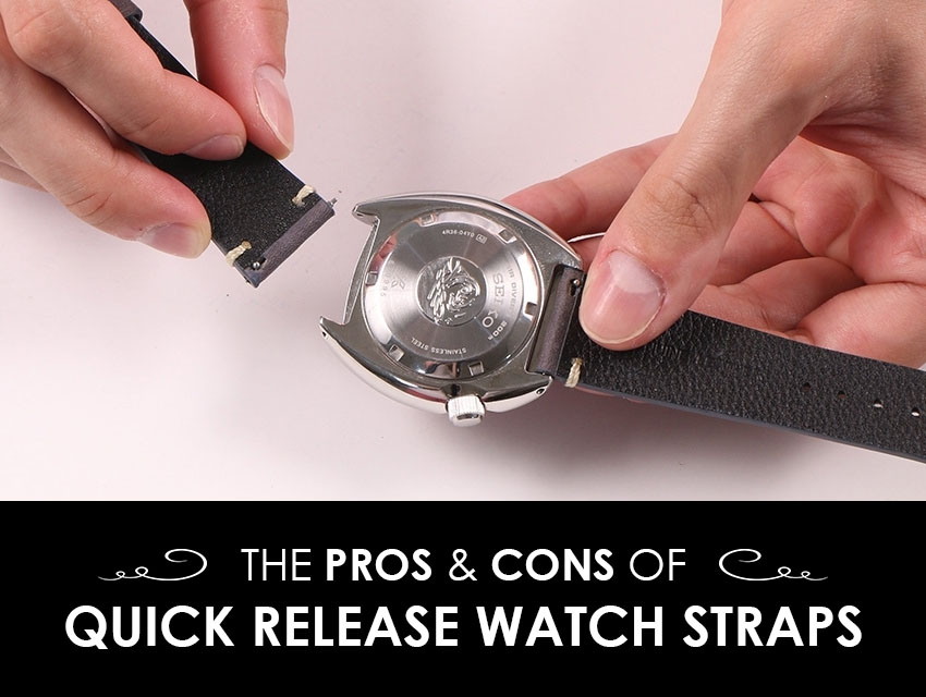The Pros and Cons of Quick Release Watch Straps