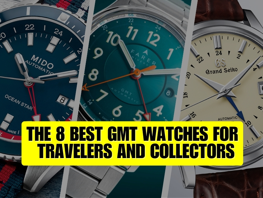 The 8 Best GMT Watches for Travelers and Collectors