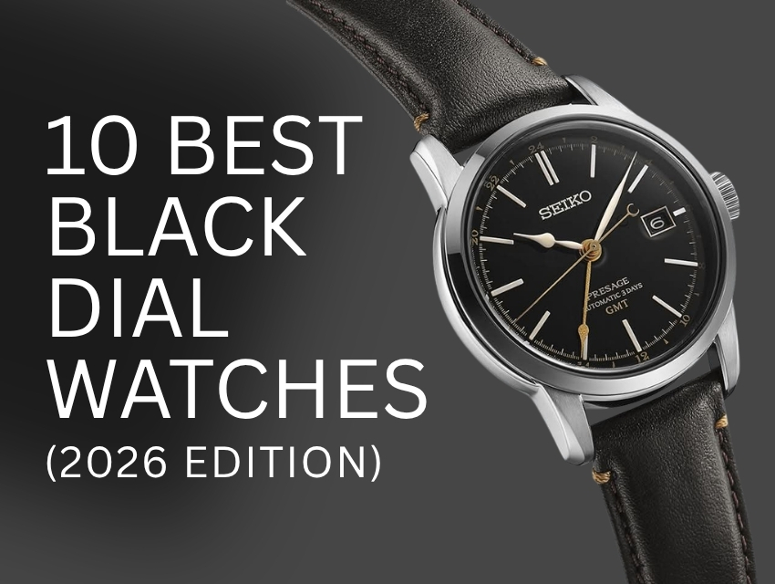 10 Best Black Dial Watches (2026 Edition)