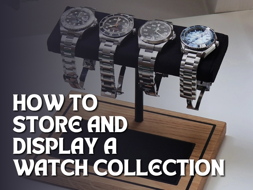 How to Store and Display a Watch Collection